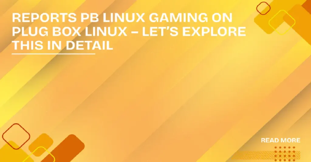 reports pblinuxgaming on plugboxlinux